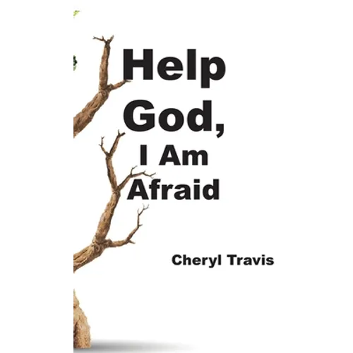 Help God, I Am Afraid
