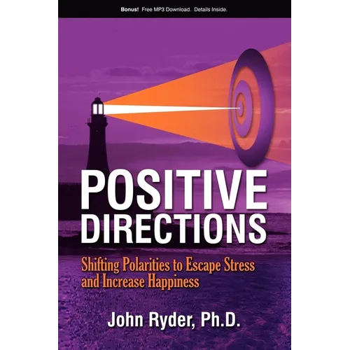 Positive Directions: Shifting Polarities to Escape Stress and Increase Happiness