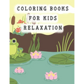 coloring books for kids relaxation: frog coloring book for kids