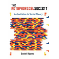 The Metaphorical Society: An Invitation to Social Theory