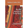 Reiki Master Teacher: Step-by-Step Guide to Giving the Gift of Healing