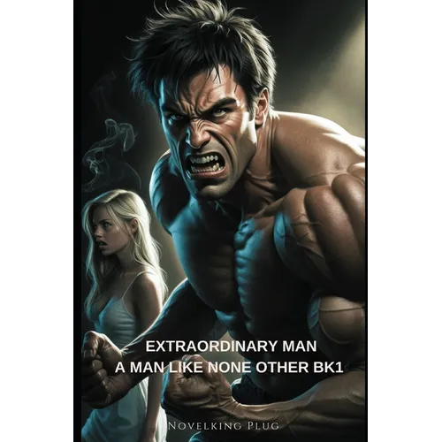 Extraordinary Man (A Man Like None Other BK1)