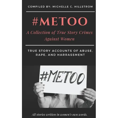 #metoo: A Collection of True Story Crimes Against Women