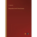 Biographical and Critical Essays
