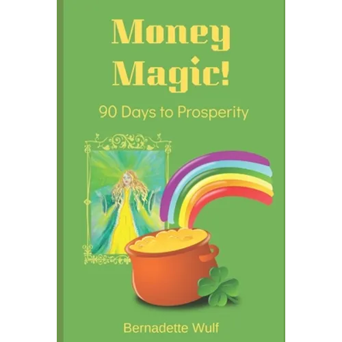 Money Magic!: 90 Days to Prosperity