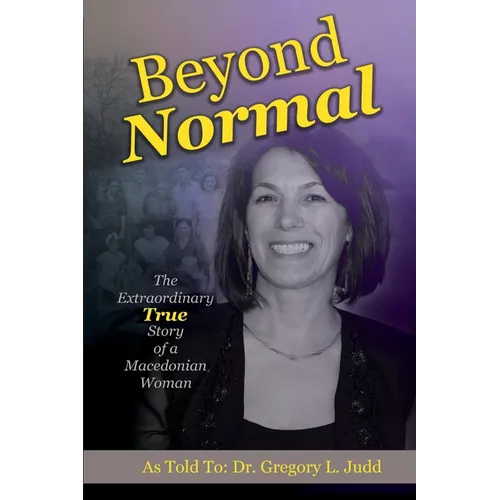Beyond Normal: The Extraordinary True Story of a Macedonian Woman