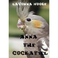Anna The Cockatiel