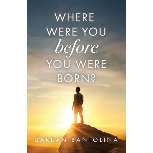 Where Were You Before You Were Born?