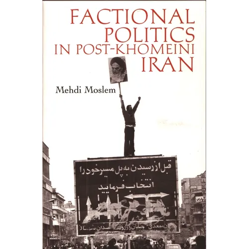 Factional Politics in Post-Khomeini Iran