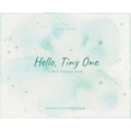 Hello, Tiny One