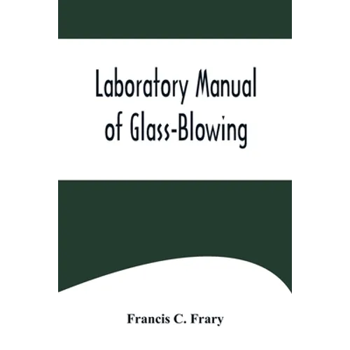 Laboratory Manual of Glass-Blowing