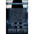 Hypnotic Language Learnings: Learn How To Hypnotize Anyone Covertly And Indirectly By Simply Talking To Them: The Ultimate Guide To Mastering Conve