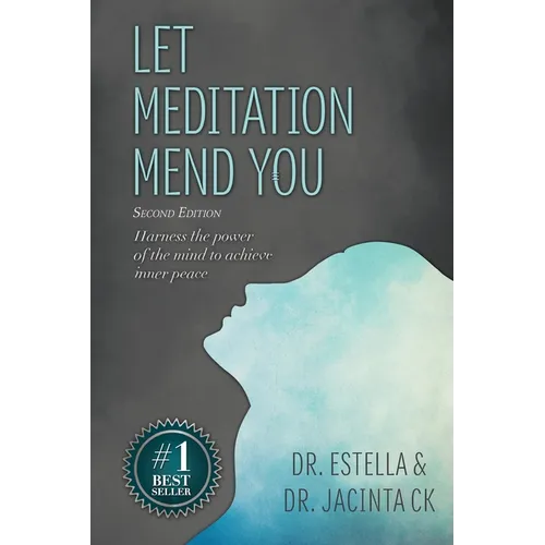 Let Meditation Mend You: Harness the power of the mind to achieve inner peace