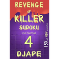 Revenge of Killer Sudoku 4: 150 Of All New Puzzles