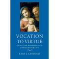 Vocation to Virtue: Christian Marriage as a Consecrated Life