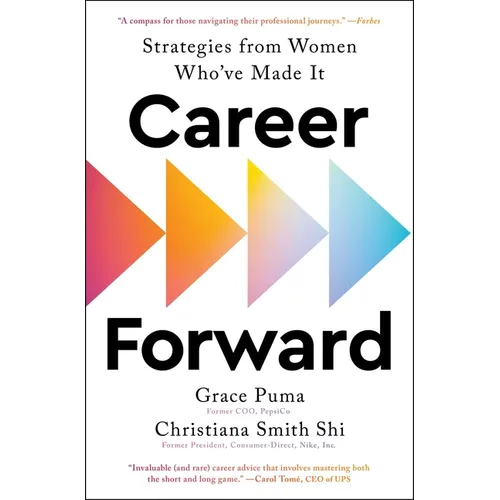 Career Forward: Strategies from Women Who've Made It