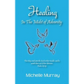 Healing in the Midst of Adversity
