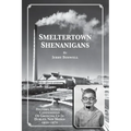 Smeltertown Shenanigans