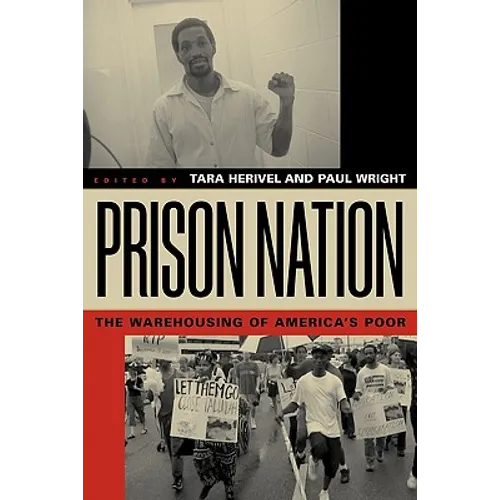 Prison Nation: The Warehousing of America's Poor