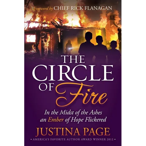 The Circle of Fire: In the Midst of the Ashes an Ember of Hope Flickered