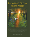 Bringing Glory from Ashes