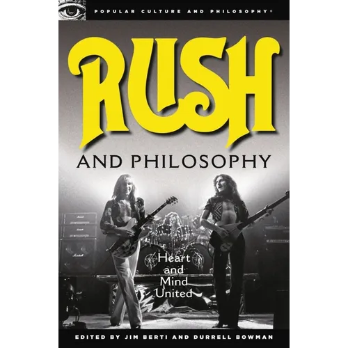 Rush and Philosophy: Heart and Mind United