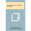 Surgery of Face, Mouth, and Jaws