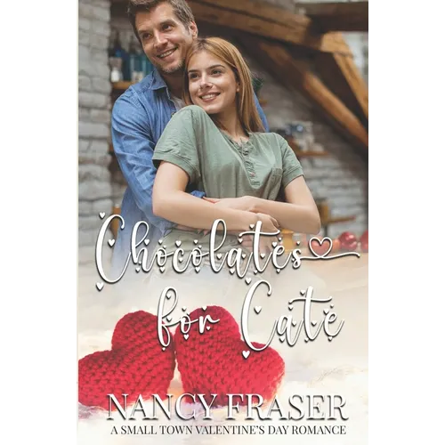 Chocolates for Cate: A Small Town Valentine's Day Romance