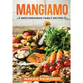 Mangiamo: Mediterranean Family Recipes