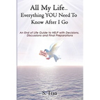 All My Life...Everything YOU Need to Know After I Go - Paperback