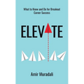 Elevate: What to Know and Do for Breakout Career Success