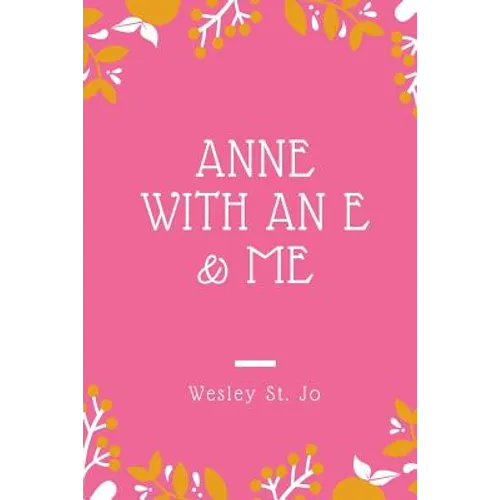 Anne with an E & Me