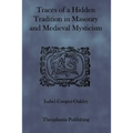 Traces of a Hidden Tradition in Masonry and Medieval Mysticism