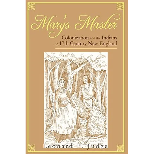 Mary's Master: Colonization and the Indians in 17th Century New England