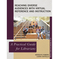 Reaching Diverse Audiences with Virtual Reference and Instruction: A Practical Guide for Librarians