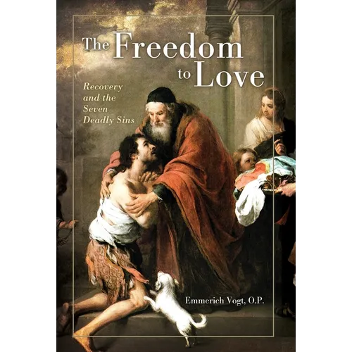 The Freedom to Love: Recovery and the Seven Deadly Sins
