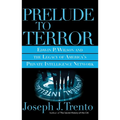 Prelude to Terror: The Rogue CIA and the Legacy of America's Private Intelligence Network