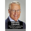Driving Change: Rob Walton's Leadership Journey at Walmart