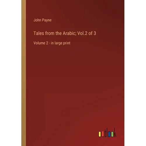Tales from the Arabic; Vol.2 of 3: Volume 2 - in large print