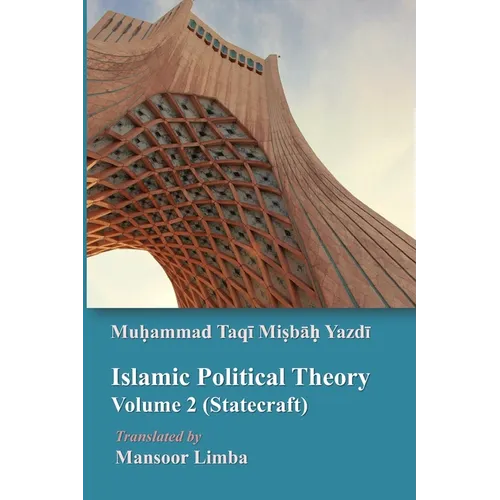 Islamic Political Theory Volume 2 (Statecraft)