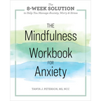 The Mindfulness Workbook for Anxiety: The 8-Week Solution to Help You Manage Anxiety, Worry & Stress - Paperback