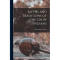 Myths and Traditions of the Crow Indians