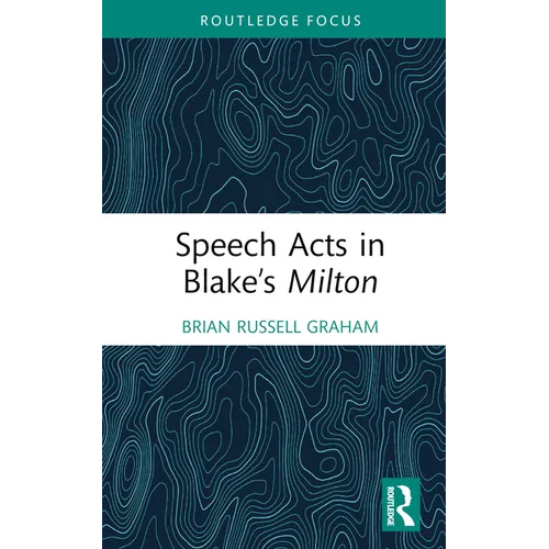 Speech Acts in Blake's Milton