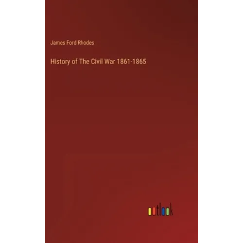 History of The Civil War 1861-1865