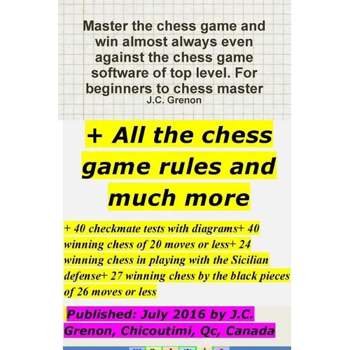 Master the chess game and win almost always + All the chess rules and much more