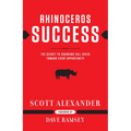 Rhinoceros Success: The Secret to Charging Full Speed Toward Every Opportunity