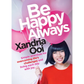 Be Happy, Always: Simple Practices for Overcoming Life's Challenges and Living Each Day with Joy (for Fans of Chicken Soup for the Soul)