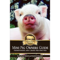 Mini Pig Owners Guide: Transitioning and Caring for Mini Pigs
