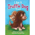 I Am A Truffle Dog Too