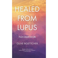 Healed from Lupus: From Death to Life